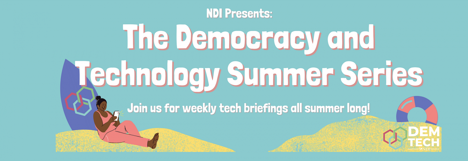 Join Us For NDI Tech Democracy & Technology Summer Series.