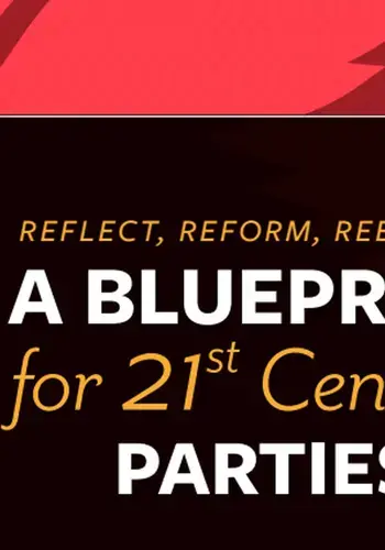 Reflect, Reform, Rengage: A Blueprint for 21st Century Parties