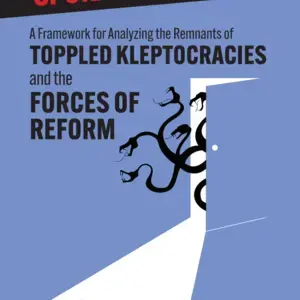 Spoiler Alert: A Framework for Analyzing the Remnants of Toppled Kleptocracies and the Forces of Reform