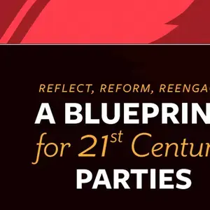 Reflect, Reform, Rengage: A Blueprint for 21st Century Parties