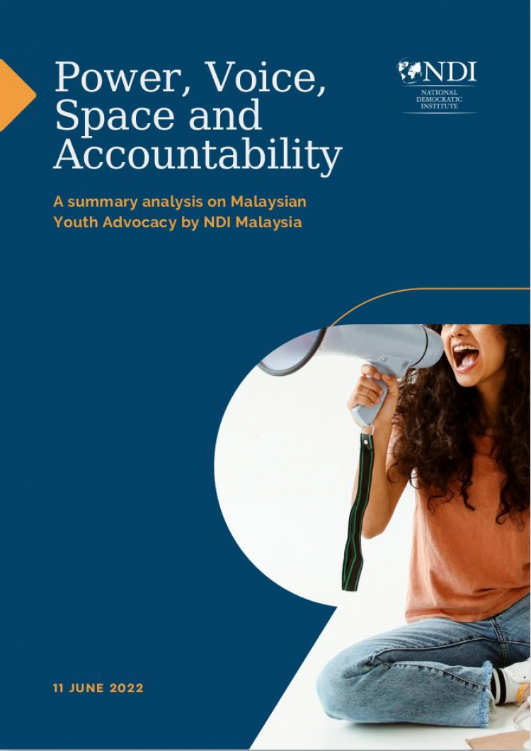 Power, Voice, Space and Accountability A summary analysis on Malaysian Youth Advocacy by NDI Malaysia